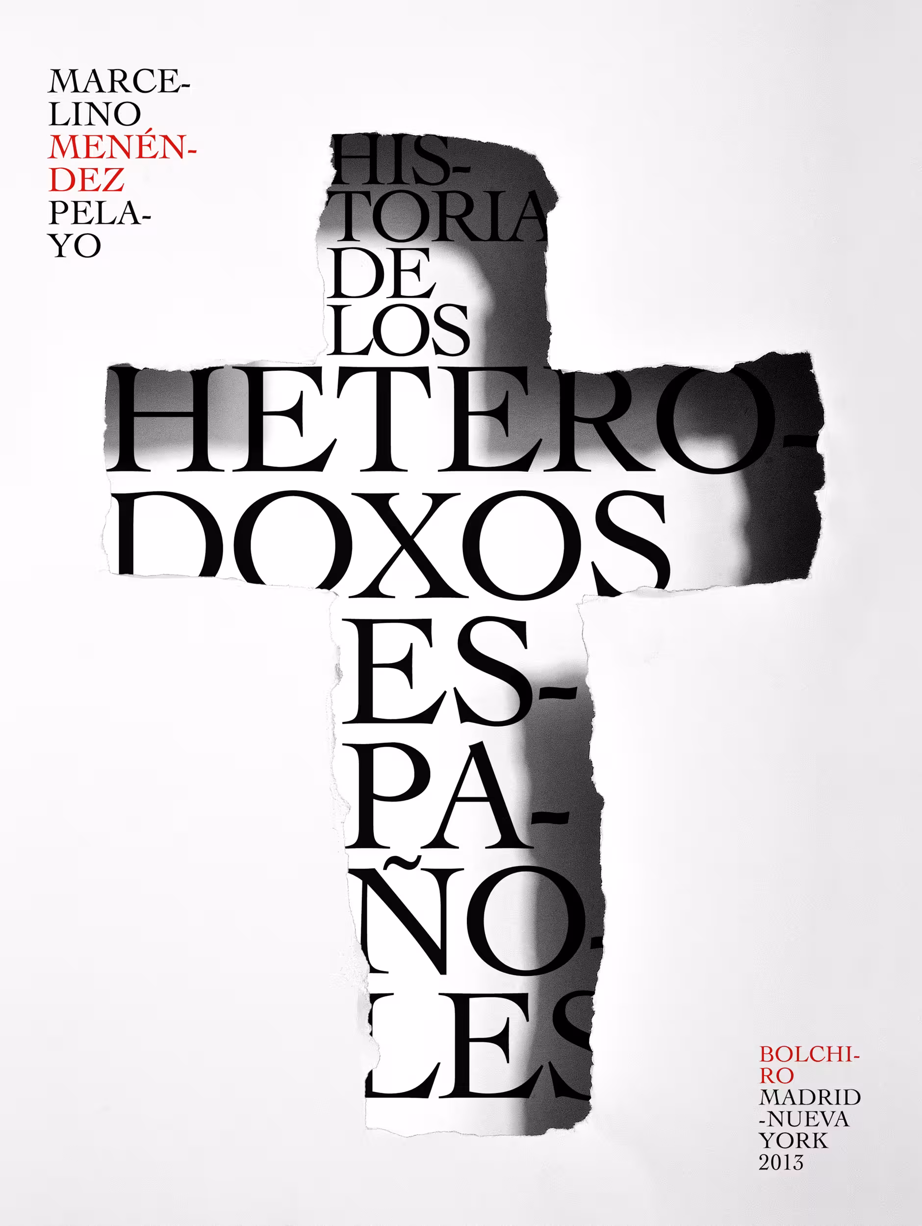 HISTORIA DE LOS HETERODOXOS ESPAÑOLES, de Marcelino Menéndez Pelayo. Editorial Bolchiro