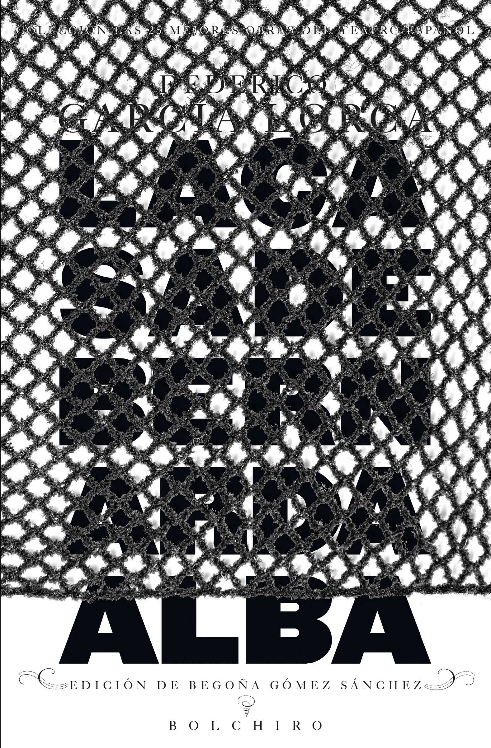 LA CASA DE BERNARDA ALBA, de Federico García Lorca. Editorial Bolchiro
